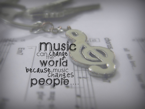 music can change the world because music changes people